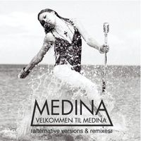 Medina - Alternative Versions & Remixes