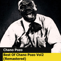 Chano Pozo - Best Of Chano Pozo Vol2 (Remastered)