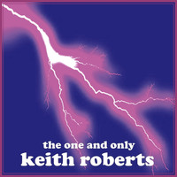 Keith Roberts - The One and Only