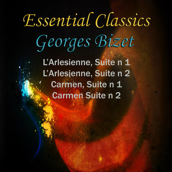Symphony Orchestra of Cologne - Essential Classics Georges Bizet L'Arlesienne Suite No. 1 & 2, Carmen Suite No. 1 & 2