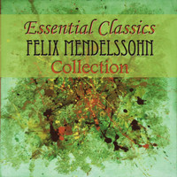 Symphony Orchestra of Cologne - Essential Classics Felix Mendelssohn Collection