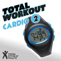 Total Fitness Music - Total Workout : Cardio 2