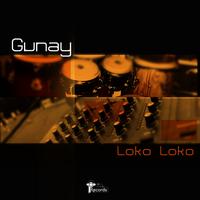 Gunay - Loko Loko EP