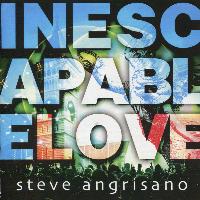 Steve Angrisano - Inescapable Love