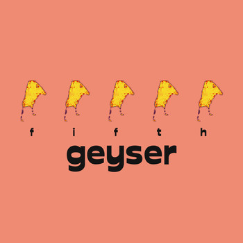 Geyser - Fifth