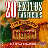 Los Hermanos Bautista - 20 Exitos Rancheros