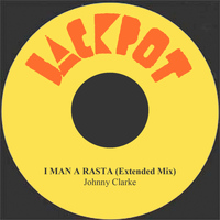 Johnny Clarke - I Man A Rasta (Extended Mix)