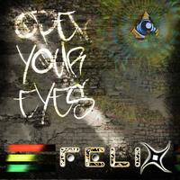 Felix - OPEN YOUR EYES