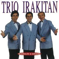 Trio Irakitan - De Coração A Coração