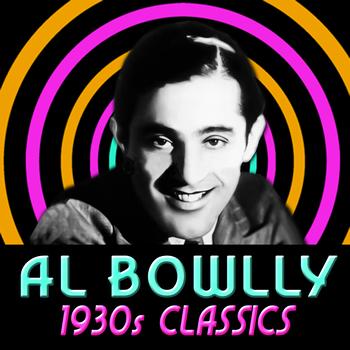 Al Bowlly - 1930s Classics