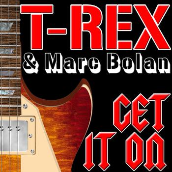 T-Rex | Marc Bolan - Get It On