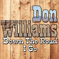 Don Williams - Down The Road I Go