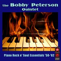 The Bobby Peterson Quintet - Piano Rock N' Soul Essentials '58-'62