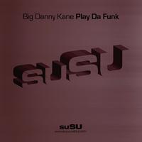 Big Danny Kane - Play Da Funk