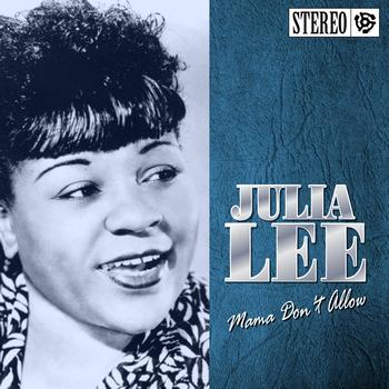 Julia Lee - Mama Don't Allow
