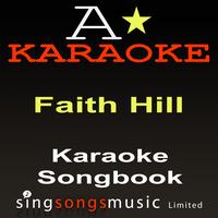 A* Karaoke - Karaoke Songbook (Originally Performed As Faith Hill) {Karaoke Audio Versions}