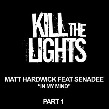 Matt Hardwick (feat. Senadee) - In My Mind (Part 1)