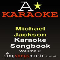 A* Karaoke - Karaoke Songbook (Originally Performed As Michael Jackson - Volume 2) {Karaoke Audio Versions}