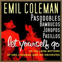 Emil Coleman - Let Yourself Go to the Latin Rhythms