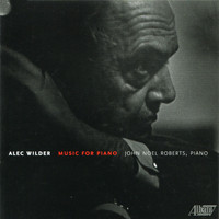 John Noel Roberts - Alec Wilder: Music for Piano
