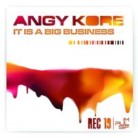 Angy Kore - It Is a Big Business