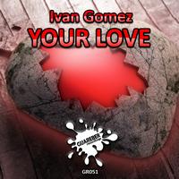 Ivan Gomez - Your Love