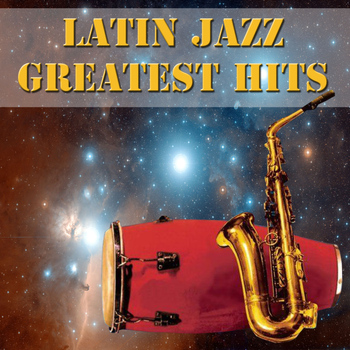 Various Artists - Latin Jazz Greatest Hits