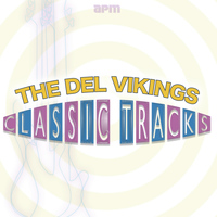 The Del Vikings - Classic Tracks