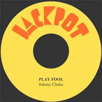 Johnny Clarke - Play Fool