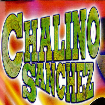 Chalino Sanchez - Los Corridos Mas Pezados Nortenos