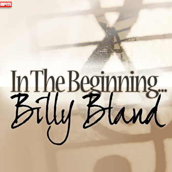 Billy Bland - In The Beginning...