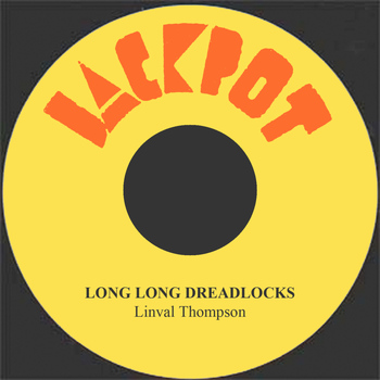Linval Thompson - Long Long Dreadlocks
