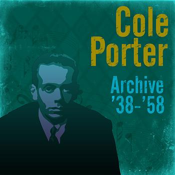 Cole Porter - Archive '38-'58