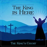 The King's Court - The King Is Here