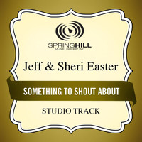 Jeff & Sheri Easter - Something To Shout About