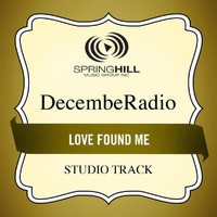 DecembeRadio - Love Found Me