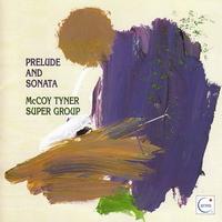 McCoy Tyner Super Group - Prelude and Sonata