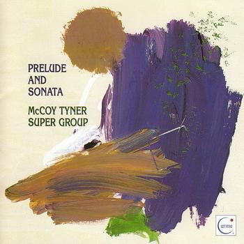 McCoy Tyner Super Group - Prelude and Sonata