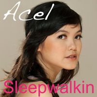 Acel - Sleepwalkin