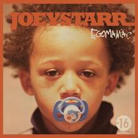 JoeyStarr - Egomaniac