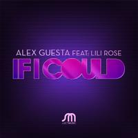 Alex Guesta featuring Lili Rose - If I Could