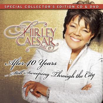 Shirley Caesar - After 40 Years, Still Sweeping Through the City - Expanded Edition
