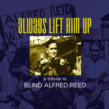 Various Artists - Always Lift Him Up: A Tribute to Blind Alfred Reed