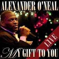 Alexander O'Neal - My Gift To You - Live