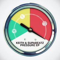 Keith & Supabeatz - Pressure - EP