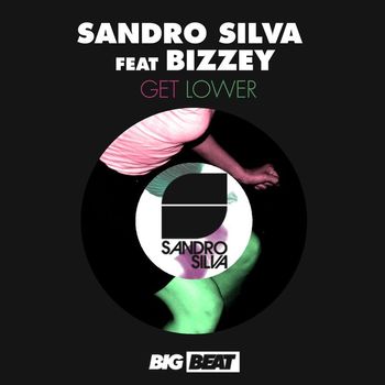 Sandro Silva - Get Lower (feat. Bizzey)