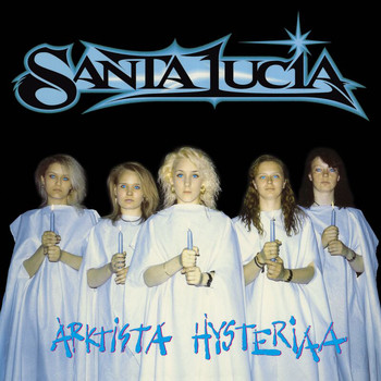 Santa Lucia - Arktista Hysteriaa