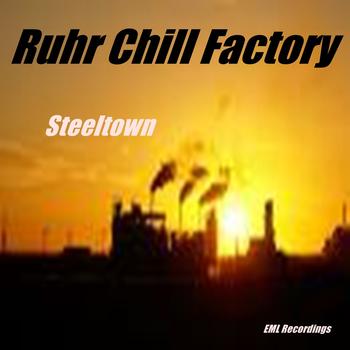 Ruhr Chill Factory - Steel Town