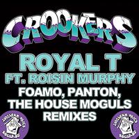 Crookers - Royal T (FoamoPantonThe House Moguls Remixes)