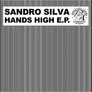 Sandro Silva - Hands High EP